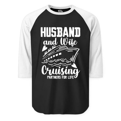 Husband and Wife Cruising Shirt - Romantic Cruise Partners Tee (Raglan) in BlackWhite - Husband and Wife Cruising Partners for Life Romantic Cruise Shirt