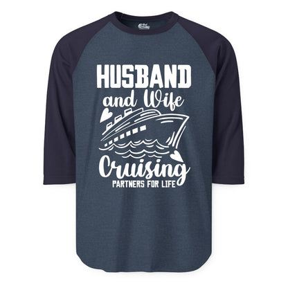 Husband and Wife Cruising Shirt - Romantic Cruise Partners Tee (Raglan) in Heather DenimNavy - Husband and Wife Cruising Partners for Life Romantic Cruise Shirt