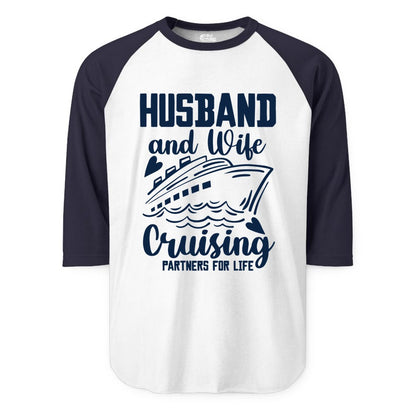 Husband and Wife Cruising Shirt - Romantic Cruise Partners Tee (Raglan) in WhiteNavy - Husband and Wife Cruising Partners for Life Romantic Cruise Shirt