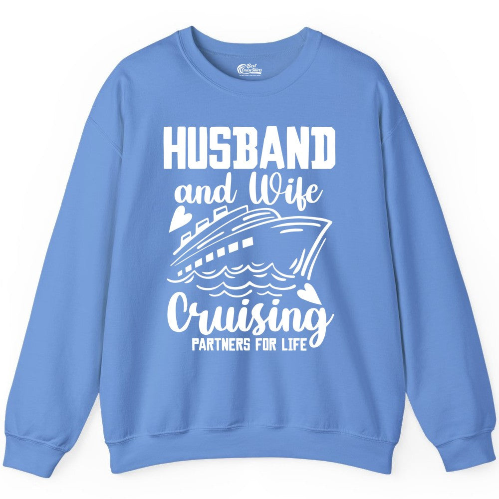 Husband and Wife Cruising Shirt - Romantic Cruise Partners Tee (Sweatshirt) in Carolina Blue - Husband and Wife Cruising Partners for Life Romantic Cruise Shirt