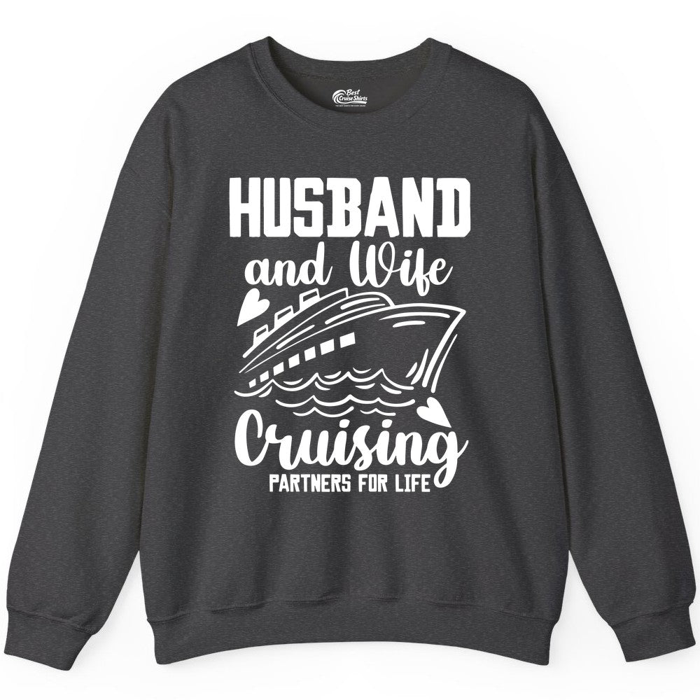 Husband and Wife Cruising Shirt - Romantic Cruise Partners Tee (Sweatshirt) in Dark Heather - Husband and Wife Cruising Partners for Life Romantic Cruise Shirt