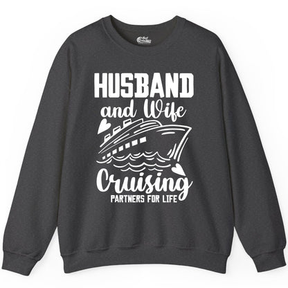 Husband and Wife Cruising Shirt - Romantic Cruise Partners Tee (Sweatshirt) in Dark Heather - Husband and Wife Cruising Partners for Life Romantic Cruise Shirt