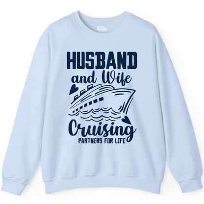 Husband and Wife Cruising Shirt - Romantic Cruise Partners Tee (Sweatshirt) in Light Blue - Husband and Wife Cruising Partners for Life Romantic Cruise Shirt