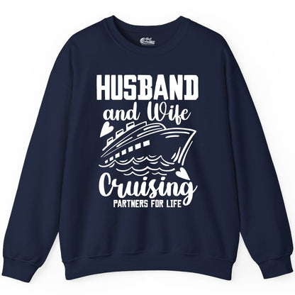 Husband and Wife Cruising Shirt - Romantic Cruise Partners Tee (Sweatshirt) in Navy - Husband and Wife Cruising Partners for Life Romantic Cruise Shirt