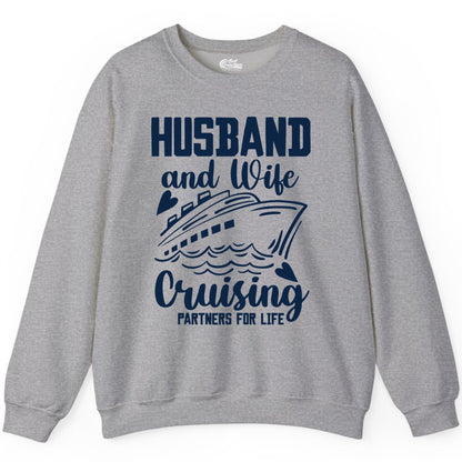 Husband and Wife Cruising Shirt - Romantic Cruise Partners Tee (Sweatshirt) in Sport Grey - Husband and Wife Cruising Partners for Life Romantic Cruise Shirt