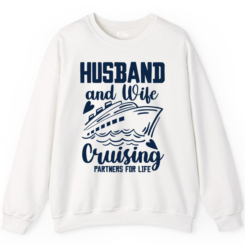 Husband and Wife Cruising Shirt - Romantic Cruise Partners Tee (Sweatshirt) in White - Husband and Wife Cruising Partners for Life Romantic Cruise Shirt