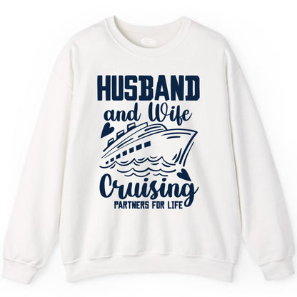 Husband and Wife Cruising Shirt - Romantic Cruise Partners Tee (Sweatshirt) in White - Husband and Wife Cruising Partners for Life Romantic Cruise Shirt
