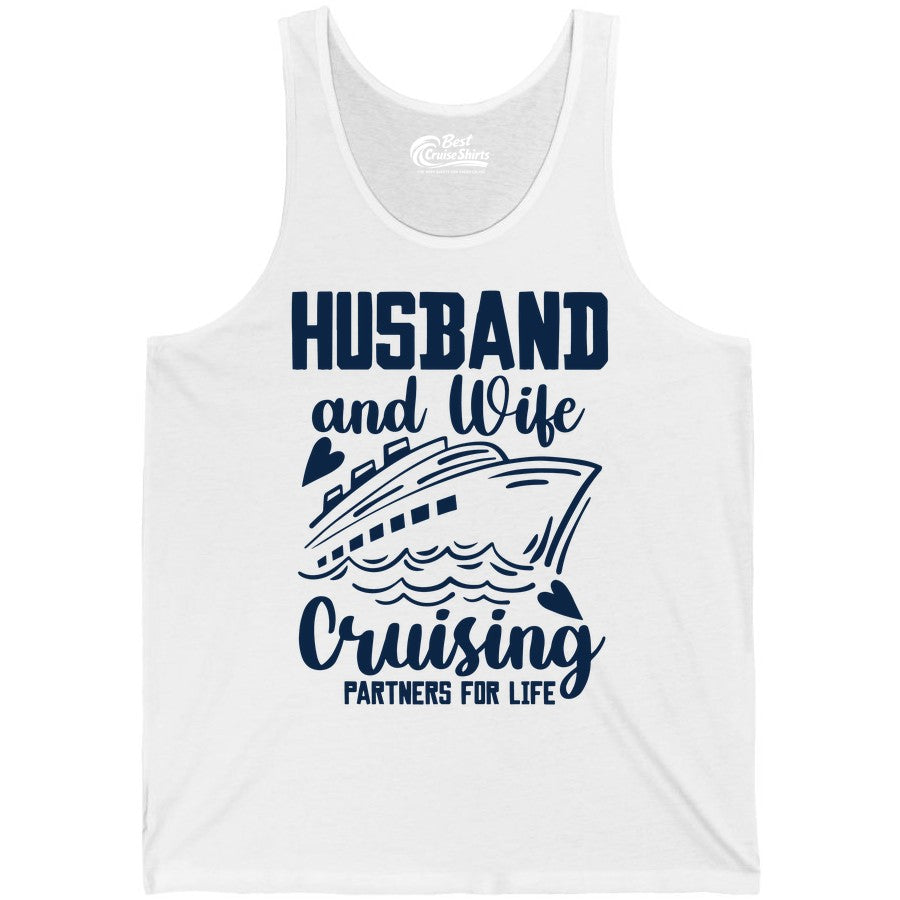 Husband and Wife Cruising Shirt - Romantic Cruise Partners Tee (Tank Top) in White - Husband and Wife Cruising Partners for Life Romantic Cruise Shirt