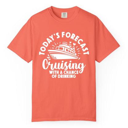Cruise Drinking Shirt - Funny Cruise Shirt for Vacation Travel (Comfort Color) in Bright Salmon - Today's Forecast Cruising With a Chance of Drinking Cruise Shirt