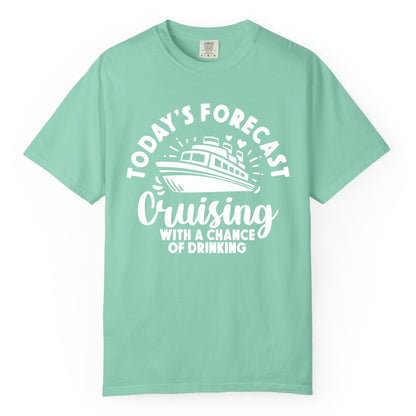 Cruise Drinking Shirt - Funny Cruise Shirt for Vacation Travel (Comfort Color) in Island Reef - Today's Forecast Cruising With a Chance of Drinking Cruise Shirt