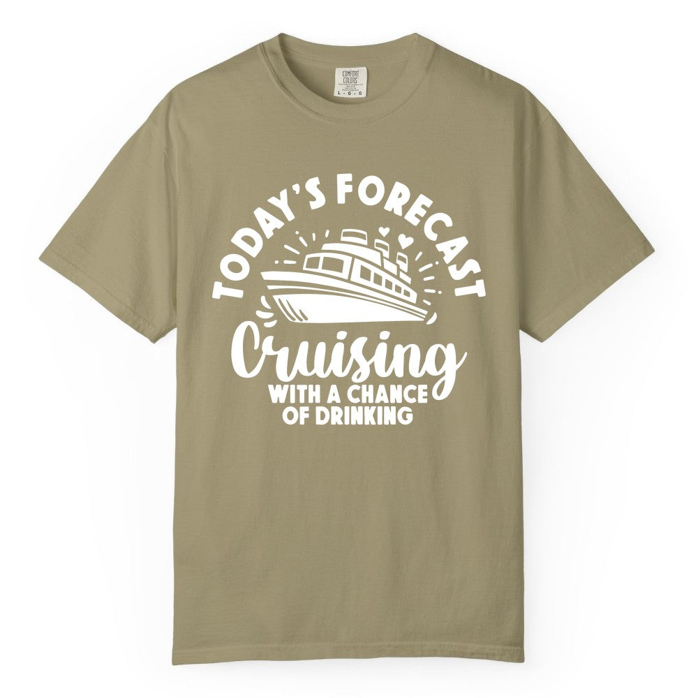 Cruise Drinking Shirt - Funny Cruise Shirt for Vacation Travel (Comfort Color) in Khaki - Today's Forecast Cruising With a Chance of Drinking Cruise Shirt