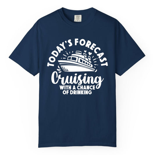 Cruise Drinking Shirt - Funny Cruise Shirt for Vacation Travel (Comfort Color) in Navy - Today's Forecast Cruising With a Chance of Drinking Cruise Shirt