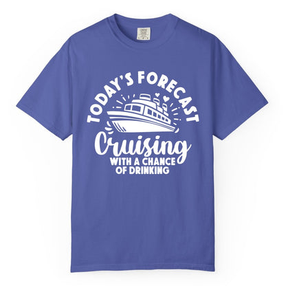 Cruise Drinking Shirt - Funny Cruise Shirt for Vacation Travel (Comfort Color) in Periwinkle - Today's Forecast Cruising With a Chance of Drinking Cruise Shirt