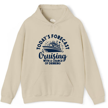 Cruise Drinking Shirt - Funny Cruise Shirt for Vacation Travel (Hoodie) in Sand - Today's Forecast Cruising With a Chance of Drinking Cruise Shirt