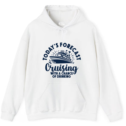 Cruise Drinking Shirt - Funny Cruise Shirt for Vacation Travel (Hoodie) in White - Today's Forecast Cruising With a Chance of Drinking Cruise Shirt