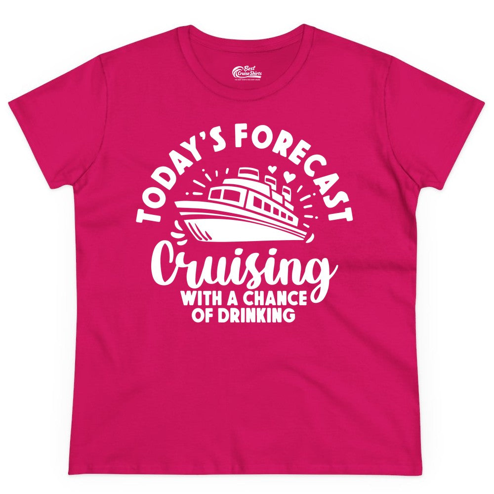Cruise Drinking Shirt - Funny Cruise Shirt for Vacation Travel (Ladies Tee) in Heliconia - Today's Forecast Cruising With a Chance of Drinking Cruise Shirt