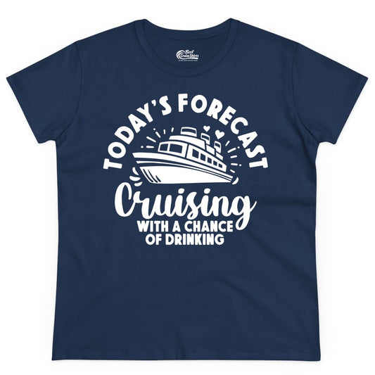 Cruise Drinking Shirt - Funny Cruise Shirt for Vacation Travel (Ladies Tee) in Navy - Today's Forecast Cruising With a Chance of Drinking Cruise Shirt