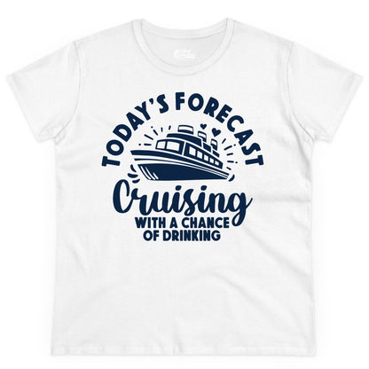 Cruise Drinking Shirt - Funny Cruise Shirt for Vacation Travel (Ladies Tee) in White - Today's Forecast Cruising With a Chance of Drinking Cruise Shirt