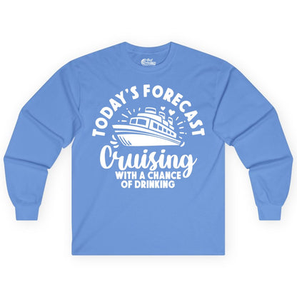 Cruise Drinking Shirt - Funny Cruise Shirt for Vacation Travel (Long Sleeve) in Carolina Blue - Today's Forecast Cruising With a Chance of Drinking Cruise Shirt