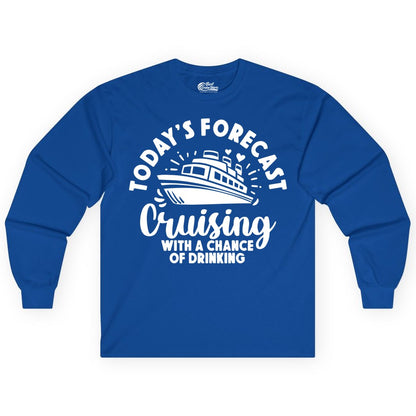 Cruise Drinking Shirt - Funny Cruise Shirt for Vacation Travel (Long Sleeve) in Royal - Today's Forecast Cruising With a Chance of Drinking Cruise Shirt