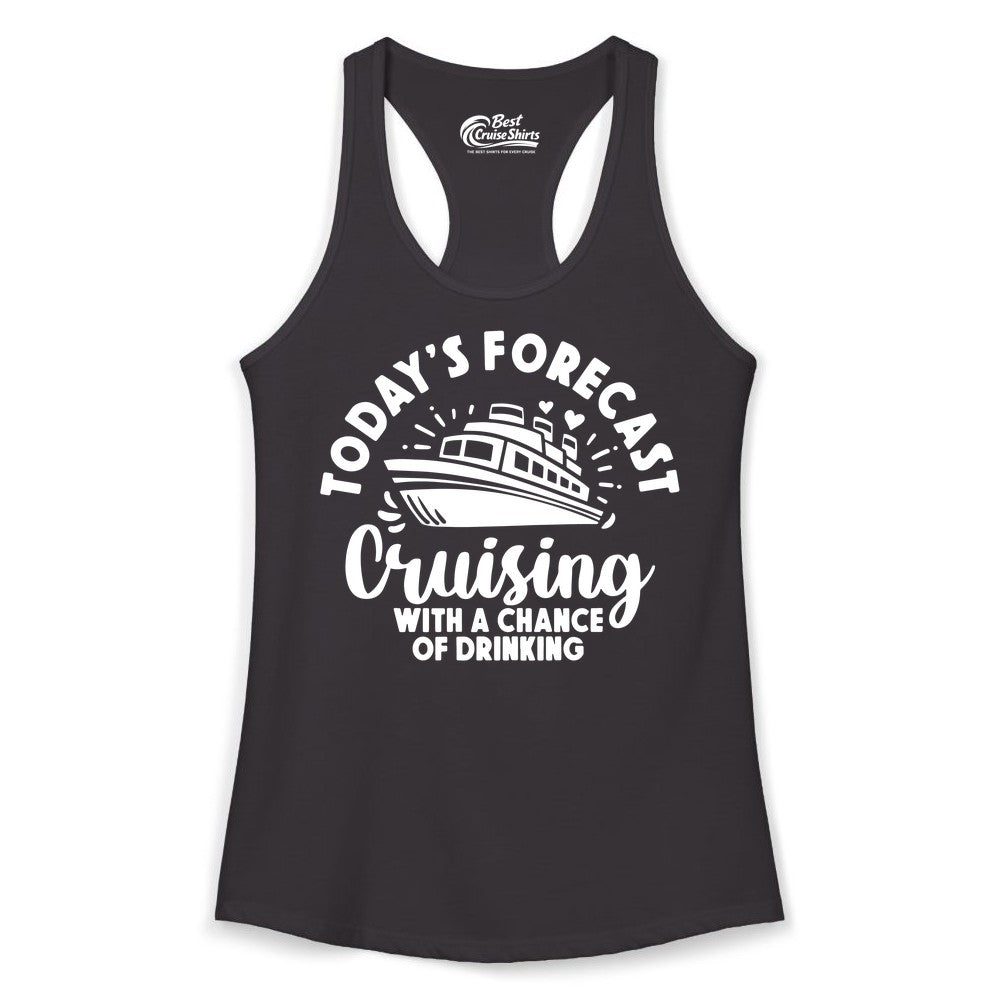 Cruise Drinking Shirt - Funny Cruise Shirt for Vacation Travel (Ladies Tank) in Black - Today's Forecast Cruising With a Chance of Drinking Cruise Shirt
