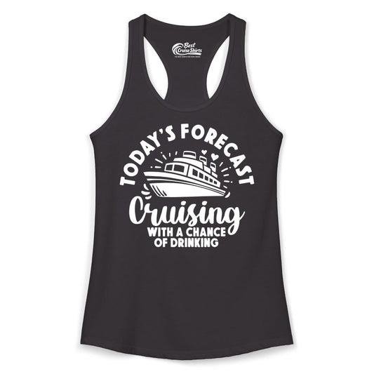 Cruise Drinking Shirt - Funny Cruise Shirt for Vacation Travel (Ladies Tank) in Black - Today's Forecast Cruising With a Chance of Drinking Cruise Shirt