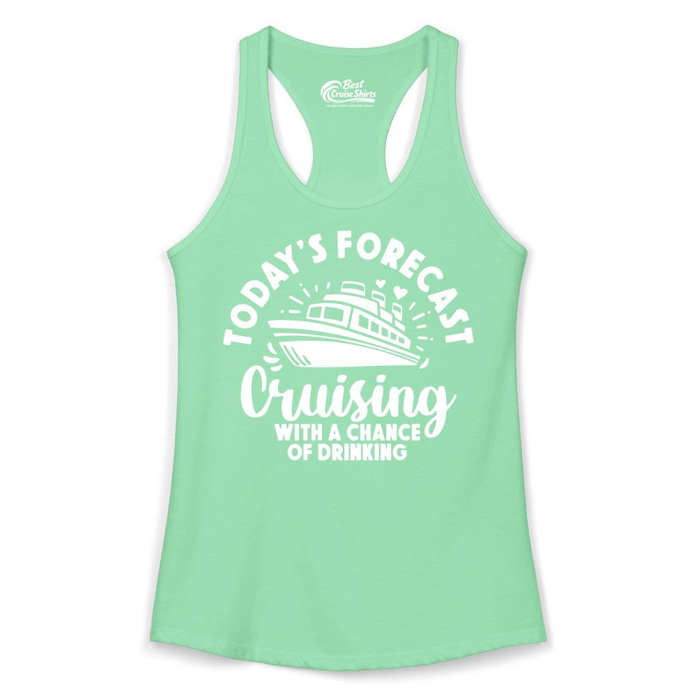 Cruise Drinking Shirt - Funny Cruise Shirt for Vacation Travel (Ladies Tank) in Solid Mint - Today's Forecast Cruising With a Chance of Drinking Cruise Shirt