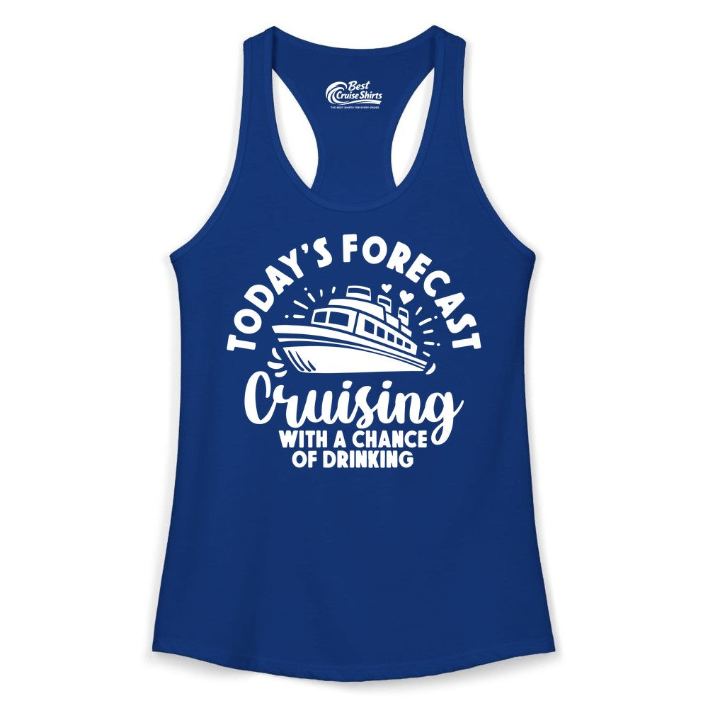 Cruise Drinking Shirt - Funny Cruise Shirt for Vacation Travel (Ladies Tank) in Solid Royal - Today's Forecast Cruising With a Chance of Drinking Cruise Shirt
