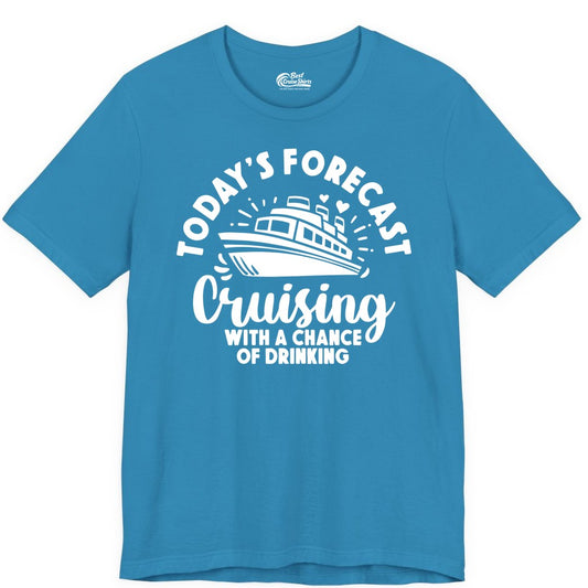 Cruise Drinking Shirt - Funny Cruise Shirt for Vacation Travel (Premium Tee) in Aqua - Today's Forecast Cruising With a Chance of Drinking Cruise Shirt