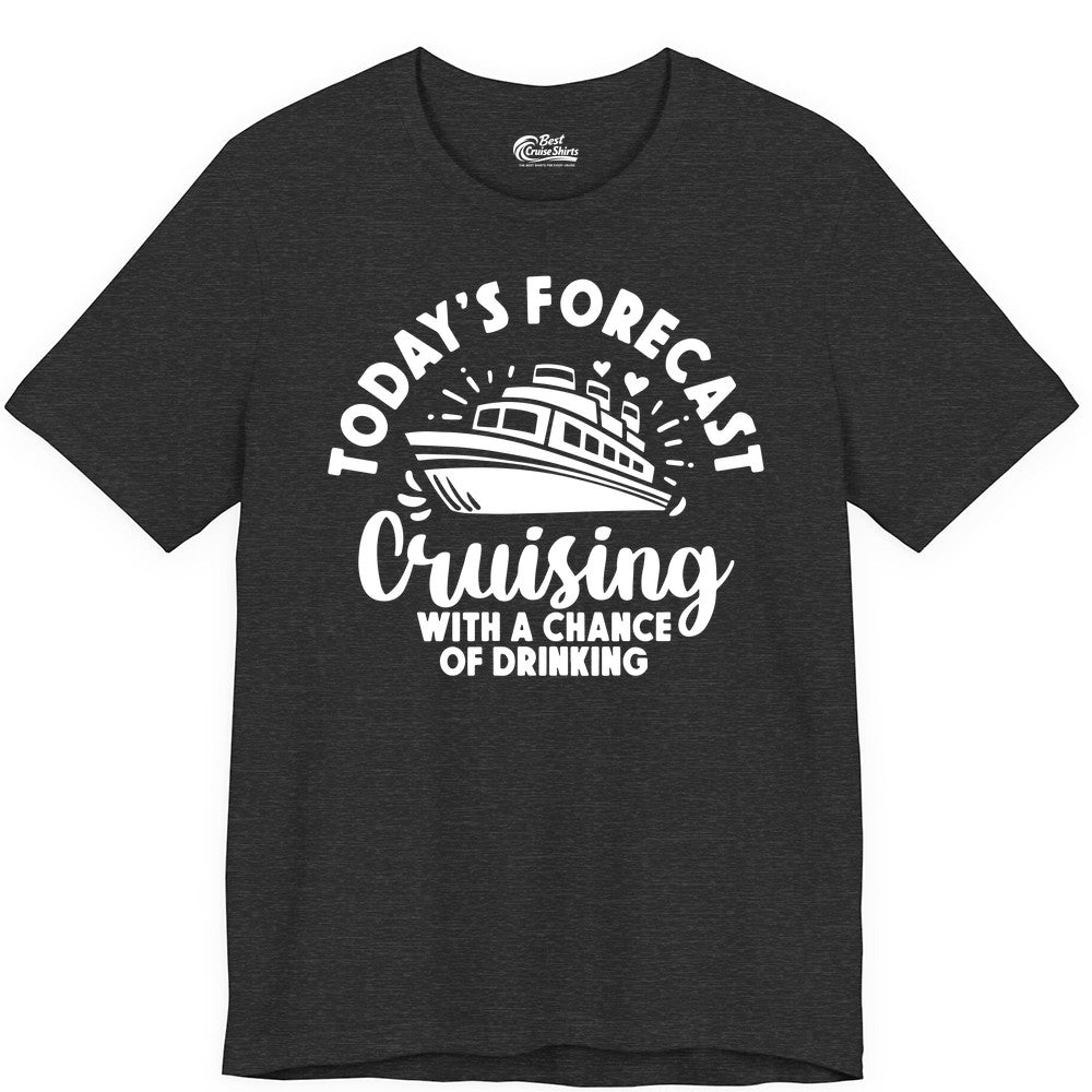 Cruise Drinking Shirt - Funny Cruise Shirt for Vacation Travel (Premium Tee) in Dark Grey Heather - Today's Forecast Cruising With a Chance of Drinking Cruise Shirt