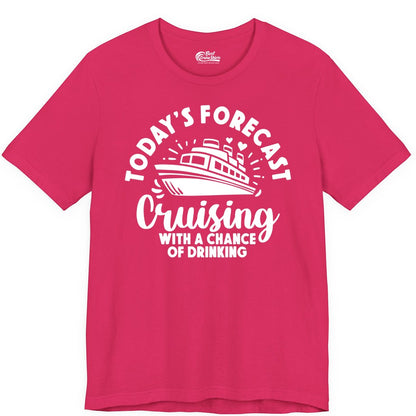 Cruise Drinking Shirt - Funny Cruise Shirt for Vacation Travel (Premium Tee) in Fuchsia - Today's Forecast Cruising With a Chance of Drinking Cruise Shirt