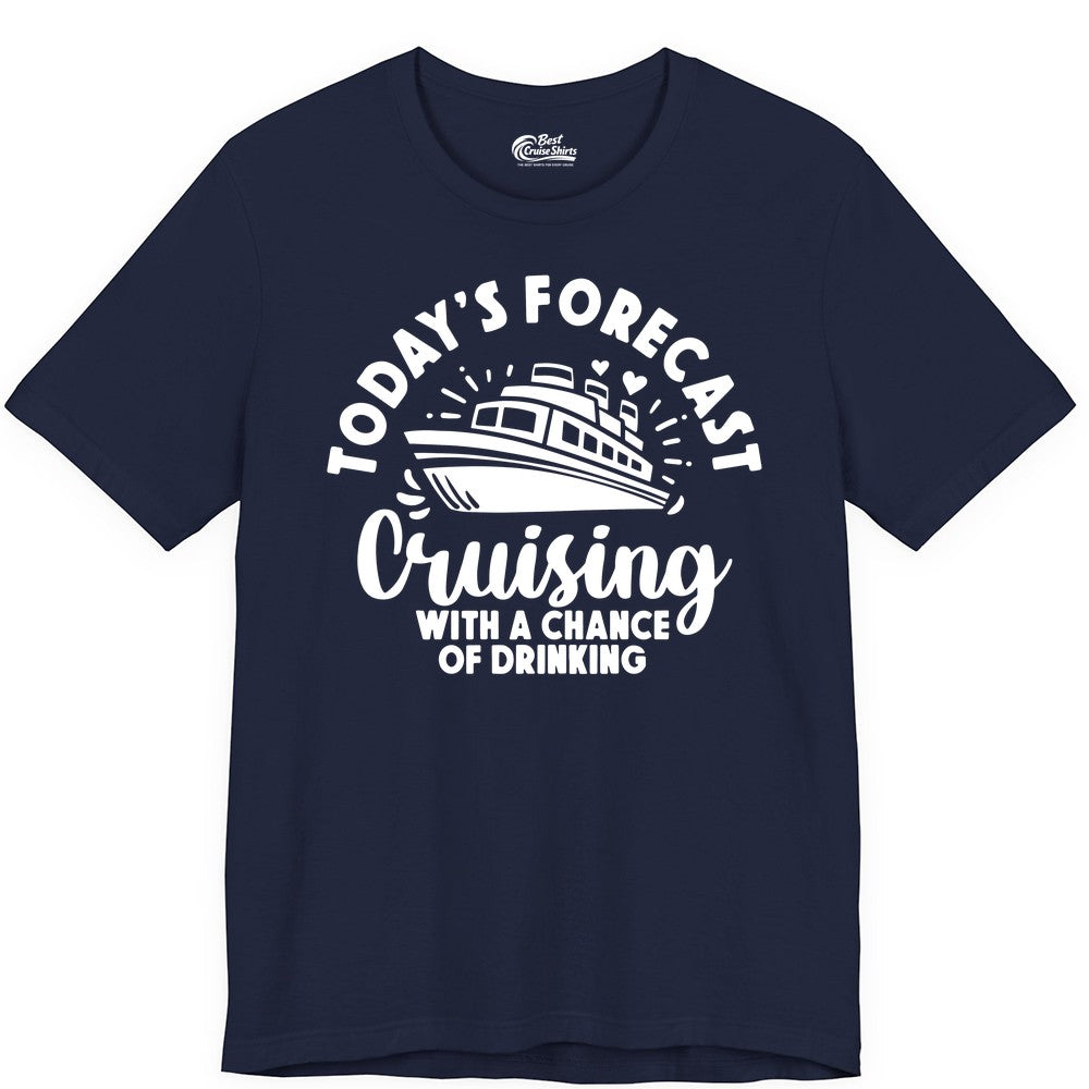 Cruise Drinking Shirt - Funny Cruise Shirt for Vacation Travel (Premium Tee) in Navy - Today's Forecast Cruising With a Chance of Drinking Cruise Shirt