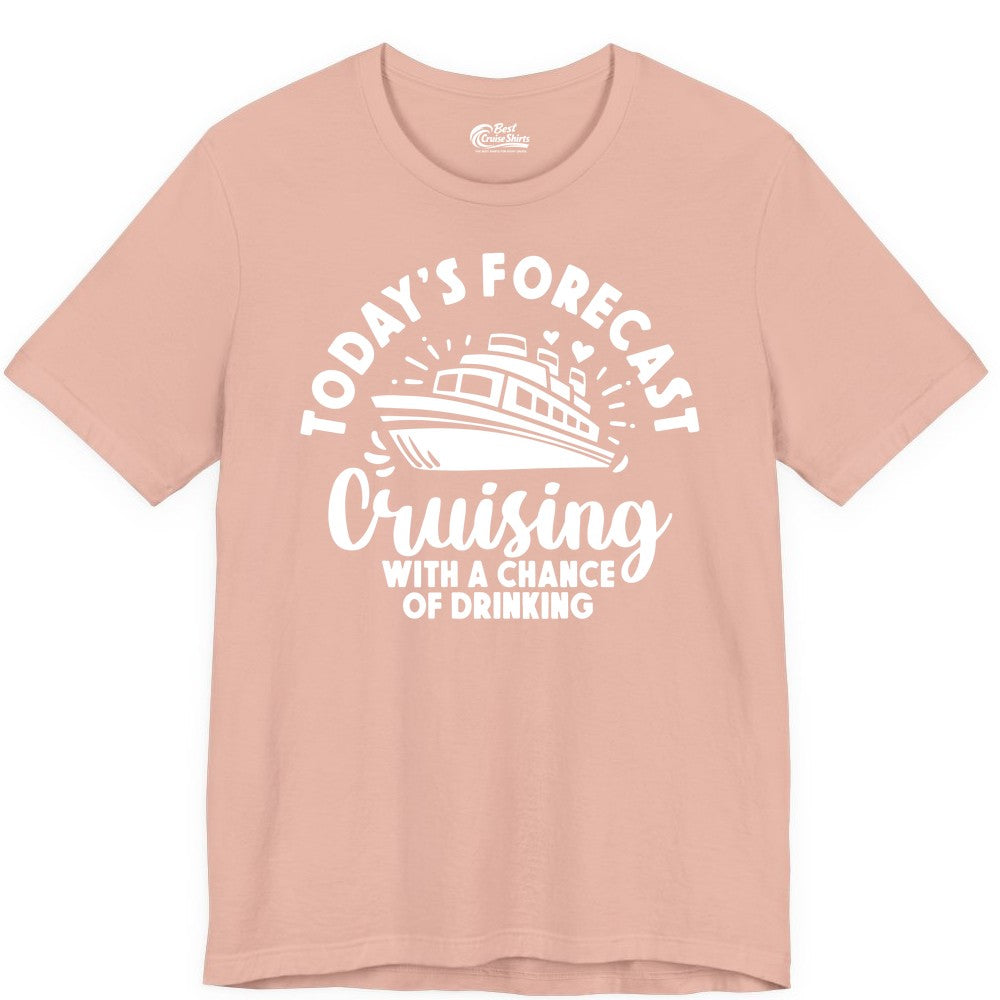 Cruise Drinking Shirt - Funny Cruise Shirt for Vacation Travel (Premium Tee) in Peach - Today's Forecast Cruising With a Chance of Drinking Cruise Shirt
