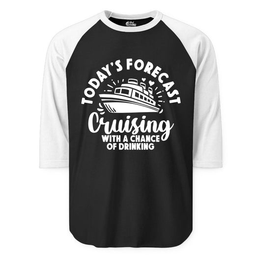 Cruise Drinking Shirt - Funny Cruise Shirt for Vacation Travel (Raglan) in BlackWhite - Today's Forecast Cruising With a Chance of Drinking Cruise Shirt