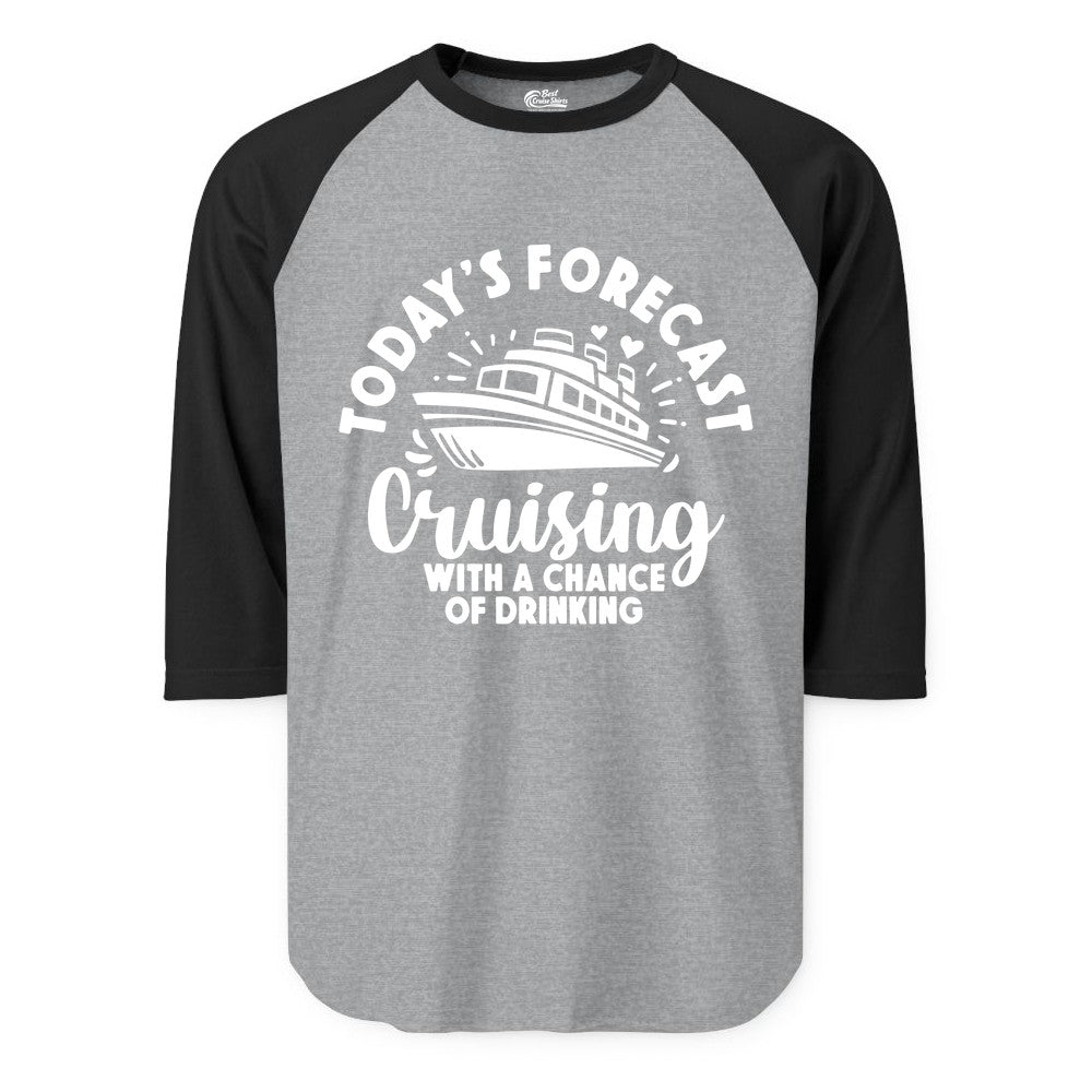 Cruise Drinking Shirt - Funny Cruise Shirt for Vacation Travel (Raglan) in Heather GreyBlack - Today's Forecast Cruising With a Chance of Drinking Cruise Shirt