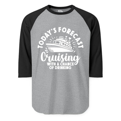Cruise Drinking Shirt - Funny Cruise Shirt for Vacation Travel (Raglan) in Heather GreyBlack - Today's Forecast Cruising With a Chance of Drinking Cruise Shirt