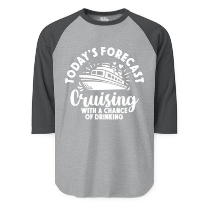 Cruise Drinking Shirt - Funny Cruise Shirt for Vacation Travel (Raglan) in Heather GreyHeather Charcoal - Today's Forecast Cruising With a Chance of Drinking Cruise Shirt