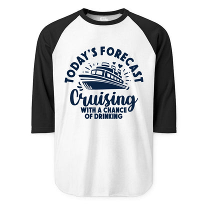 Cruise Drinking Shirt - Funny Cruise Shirt for Vacation Travel (Raglan) in WhiteBlack - Today's Forecast Cruising With a Chance of Drinking Cruise Shirt