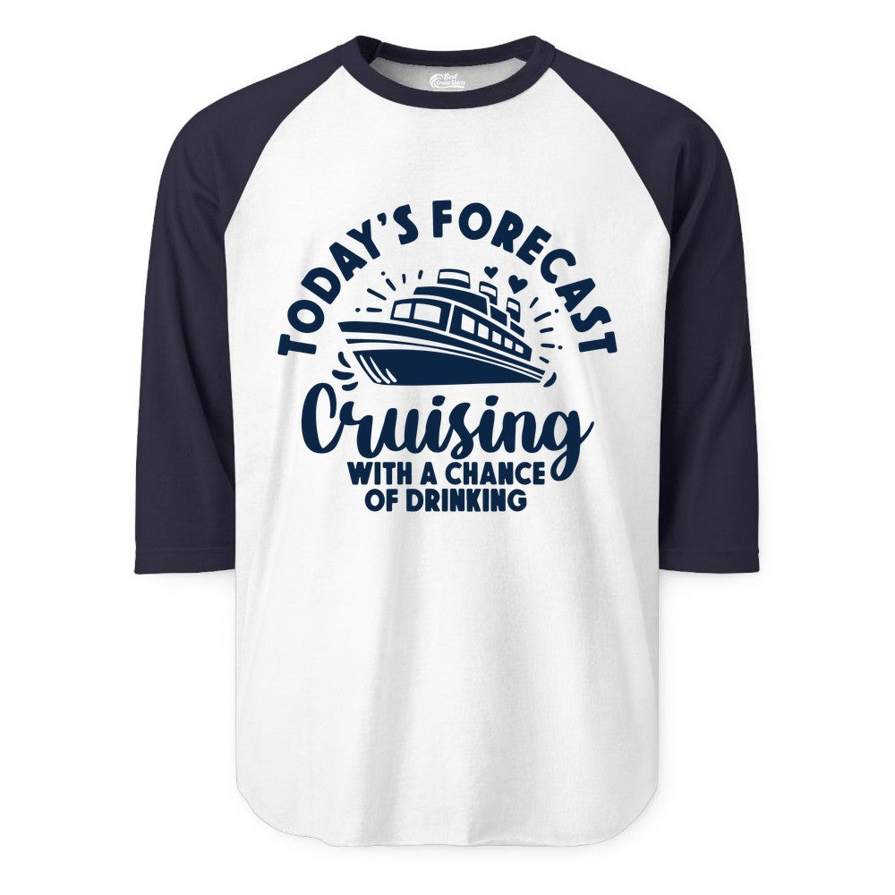 Cruise Drinking Shirt - Funny Cruise Shirt for Vacation Travel (Raglan) in WhiteNavy - Today's Forecast Cruising With a Chance of Drinking Cruise Shirt