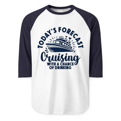 Cruise Drinking Shirt - Funny Cruise Shirt for Vacation Travel (Raglan) in WhiteNavy - Today's Forecast Cruising With a Chance of Drinking Cruise Shirt