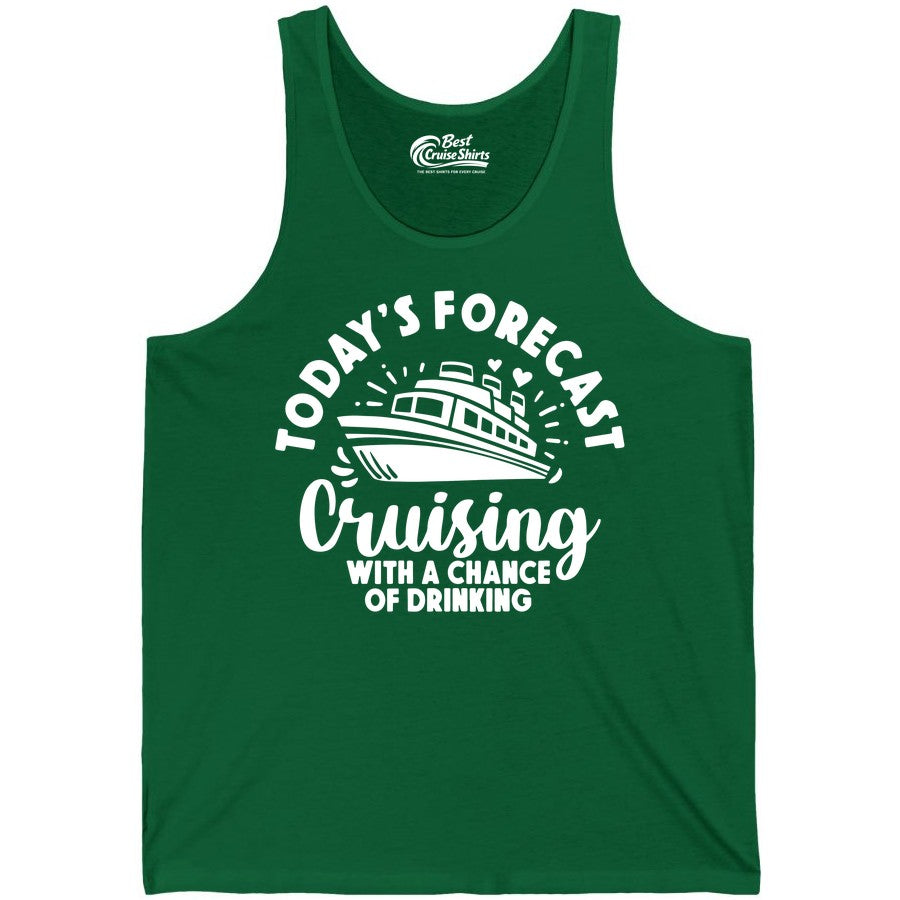 Cruise Drinking Shirt - Funny Cruise Shirt for Vacation Travel (Tank Top) in Kelly - Today's Forecast Cruising With a Chance of Drinking Cruise Shirt