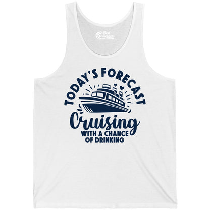 Cruise Drinking Shirt - Funny Cruise Shirt for Vacation Travel (Tank Top) in White - Today's Forecast Cruising With a Chance of Drinking Cruise Shirt