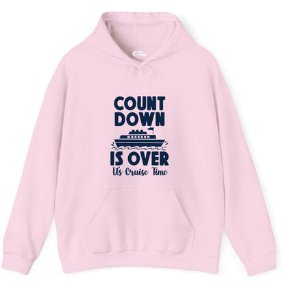 Cruise Countdown Shirt - Fun Nautical Cruise Vacation Apparel Gift (Hoodie) in Light Pink - Cruise Countdown Is Over Nautical Ship Its Cruise Time Shirt