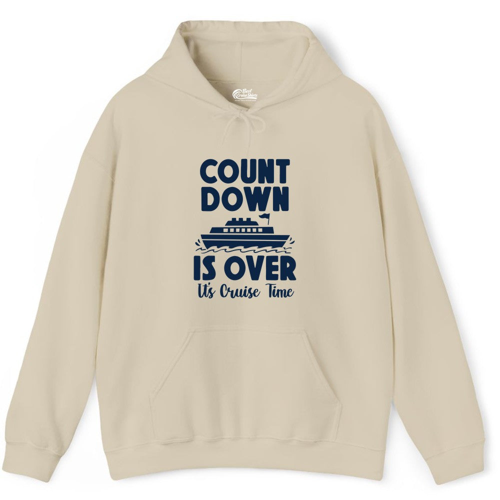 Cruise Countdown Shirt - Fun Nautical Cruise Vacation Apparel Gift (Hoodie) in Sand - Cruise Countdown Is Over Nautical Ship Its Cruise Time Shirt