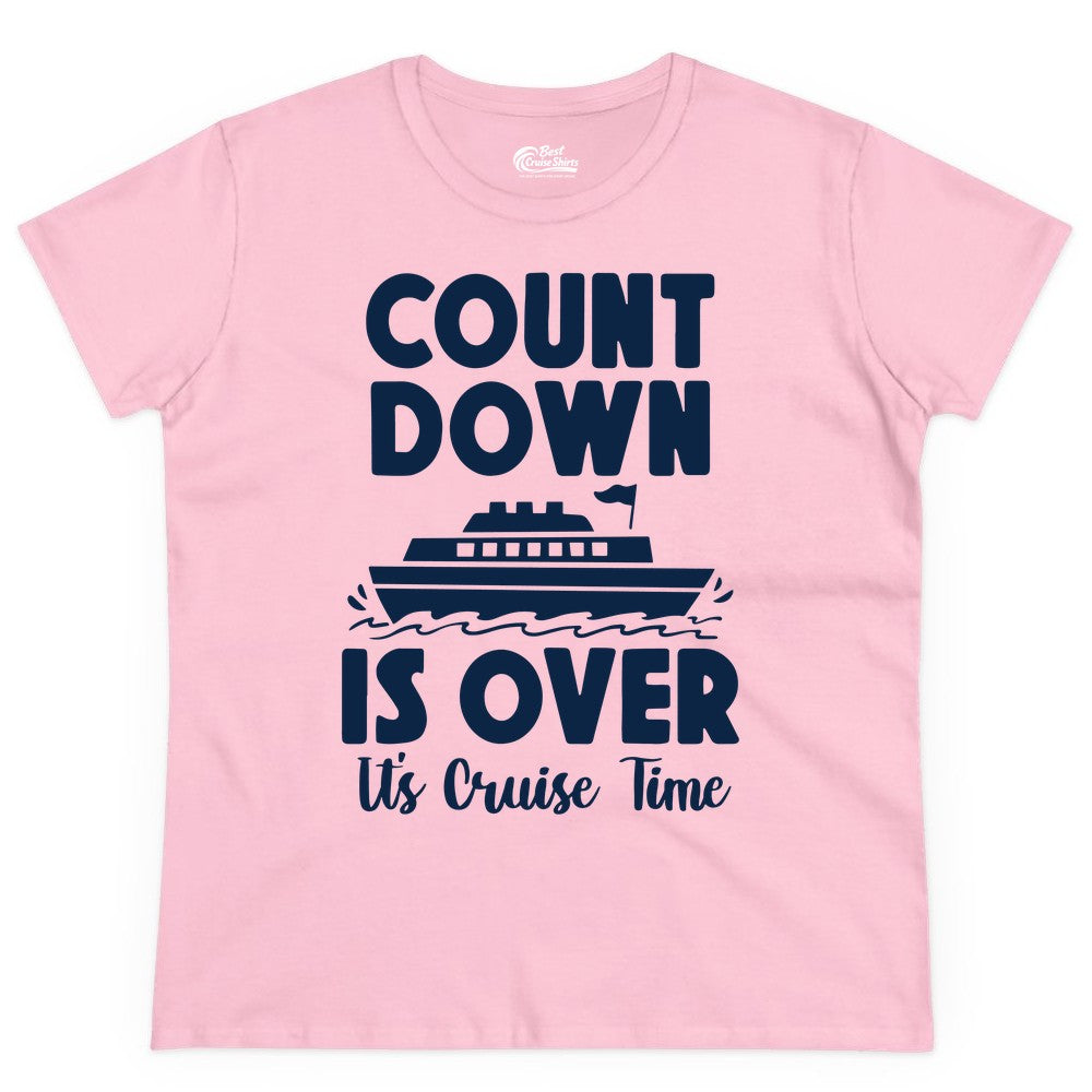 Cruise Countdown Shirt - Fun Nautical Cruise Vacation Apparel Gift (Ladies Tee) in Light Pink - Cruise Countdown Is Over Nautical Ship Its Cruise Time Shirt