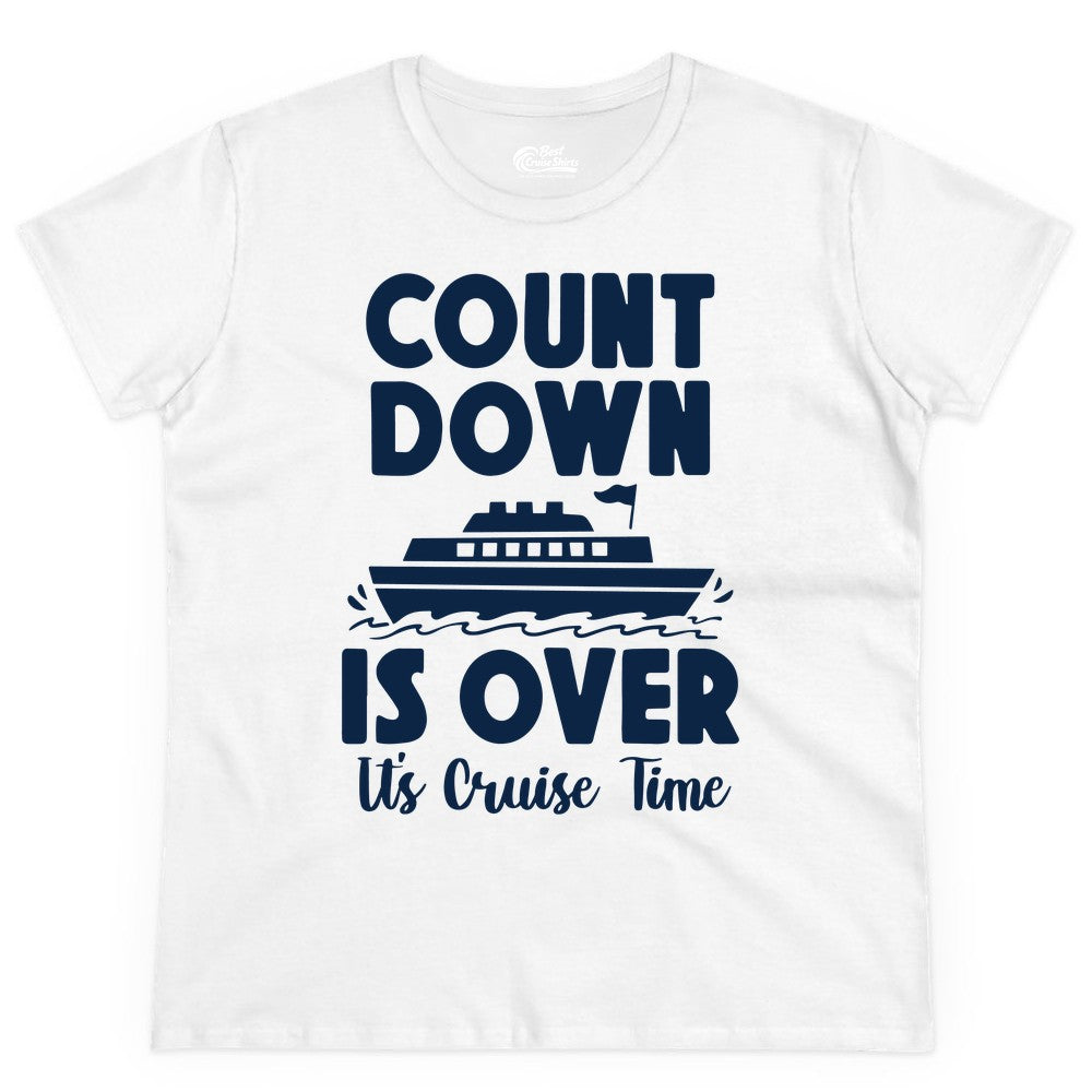 Cruise Countdown Shirt - Fun Nautical Cruise Vacation Apparel Gift (Ladies Tee) in White - Cruise Countdown Is Over Nautical Ship Its Cruise Time Shirt