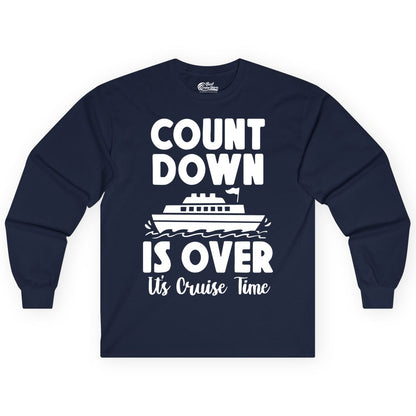 Cruise Countdown Shirt - Fun Nautical Cruise Vacation Apparel Gift (Long Sleeve) in Navy - Cruise Countdown Is Over Nautical Ship Its Cruise Time Shirt