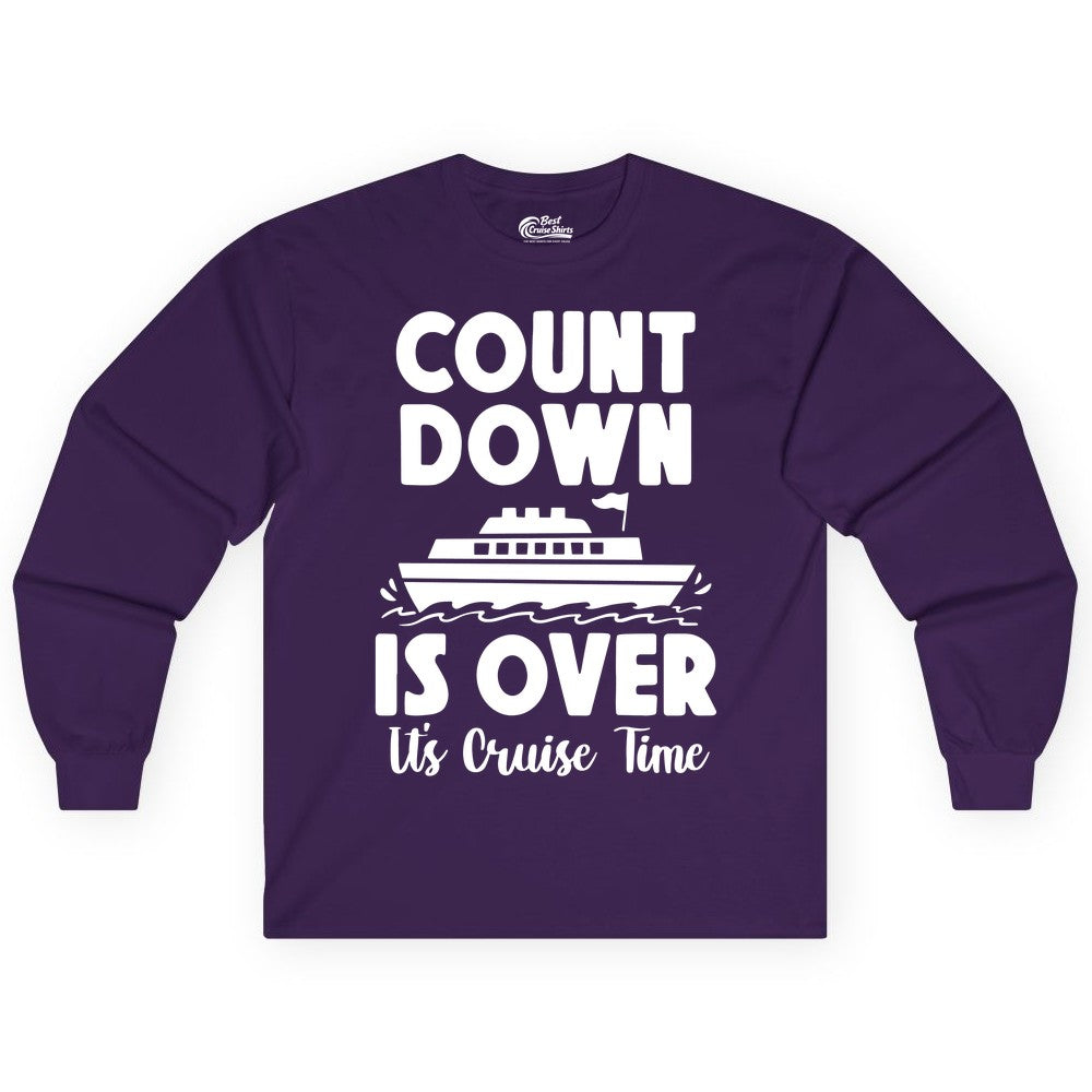 Cruise Countdown Shirt - Fun Nautical Cruise Vacation Apparel Gift (Long Sleeve) in Purple - Cruise Countdown Is Over Nautical Ship Its Cruise Time Shirt