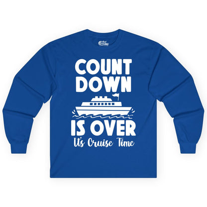 Cruise Countdown Shirt - Fun Nautical Cruise Vacation Apparel Gift (Long Sleeve) in Royal - Cruise Countdown Is Over Nautical Ship Its Cruise Time Shirt