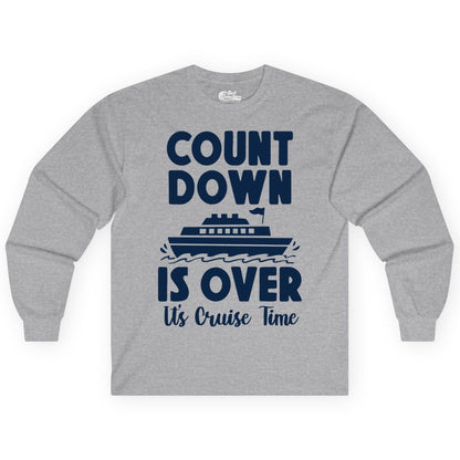 Cruise Countdown Shirt - Fun Nautical Cruise Vacation Apparel Gift (Long Sleeve) in Sport Grey - Cruise Countdown Is Over Nautical Ship Its Cruise Time Shirt